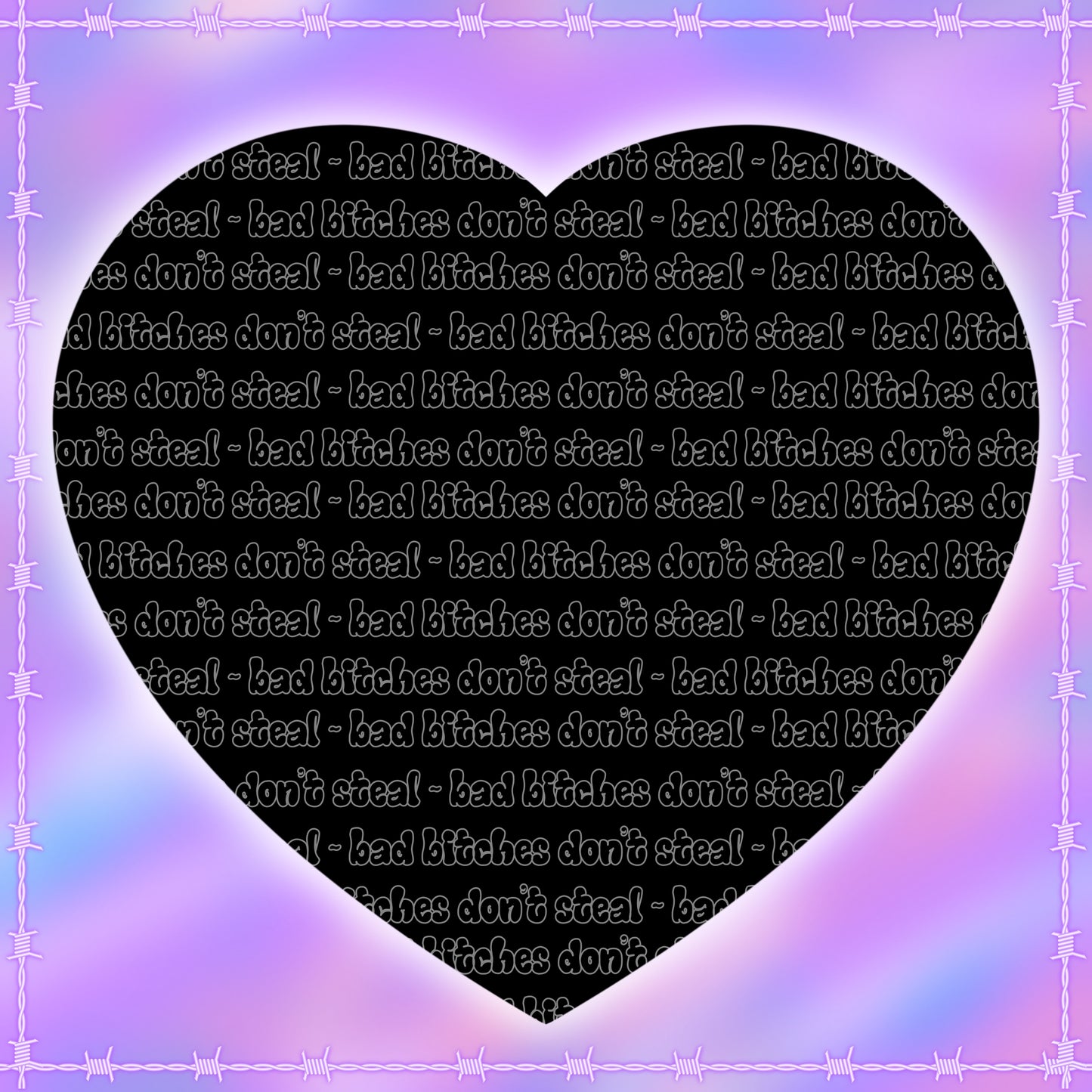 Bad Bitches Don’t Steal