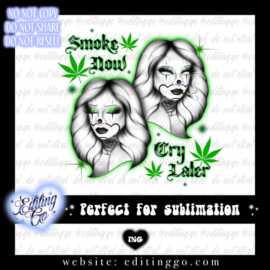 Smoke Now Cry Later